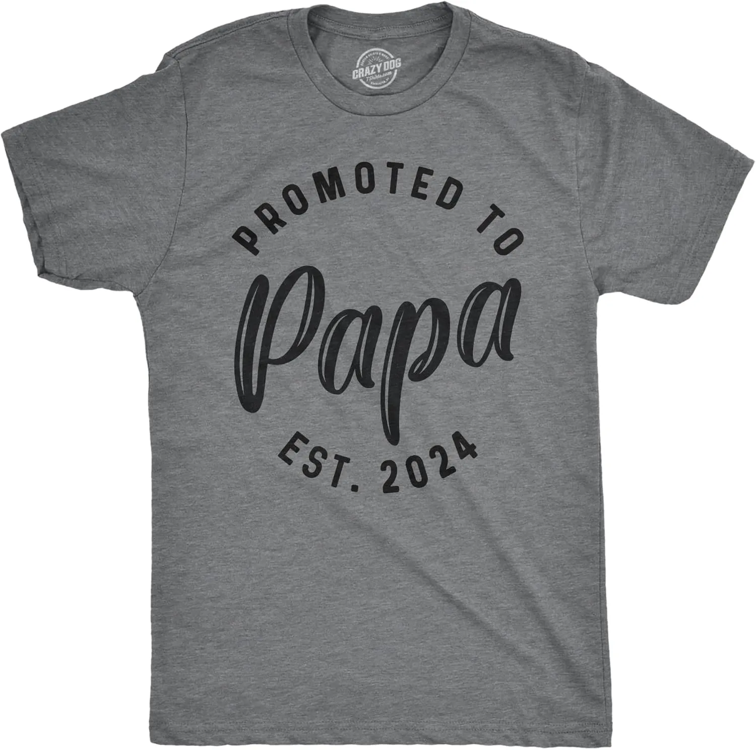 Crazy Dog Mens Shirts Promoted to Papa Grandpa or Uncle 2025 2024 or 2023 Funny Fathers Day Tees
